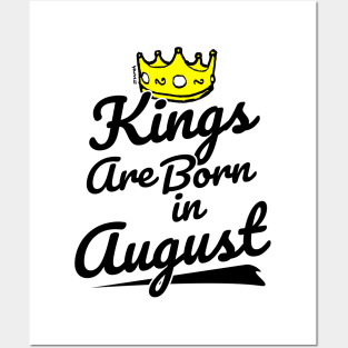 Kings are Born In August Posters and Art